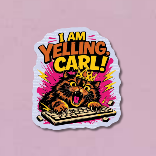 I am Yelling Carl Sticker