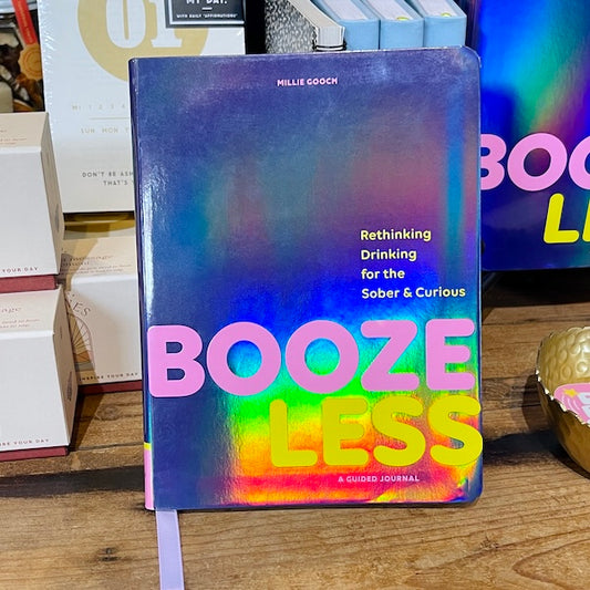 Booze Less: Rethinking Drinking for the Sober & Curious