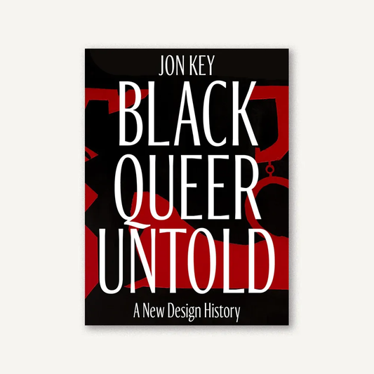 Black, Queer, & Untold: A New Archive of Designers, Artists, and Trailblazers